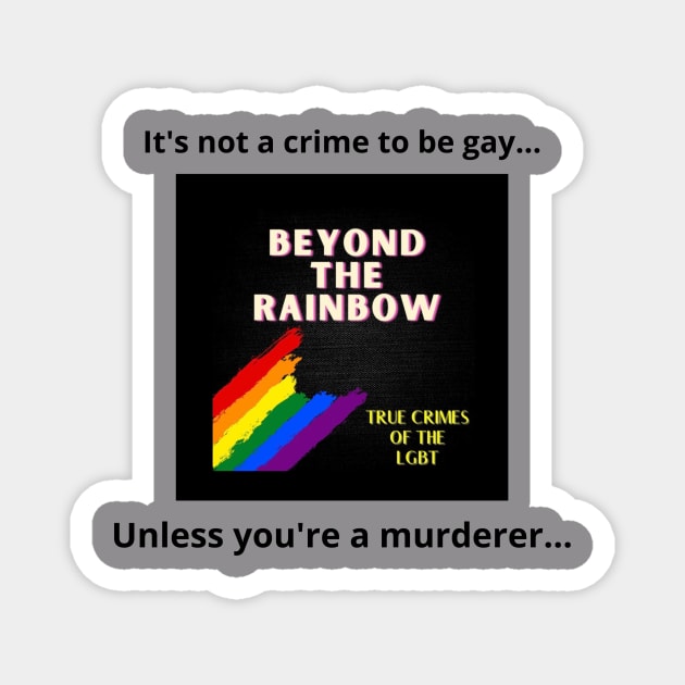 Unless you're a murderer... Magnet by Rainbowcrimes