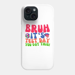 TEST DAY TEACHERS MOTIVATION Phone Case