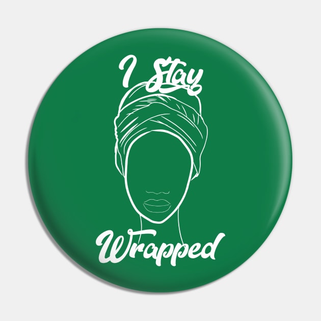 I Stay Wrapped Urban Head Wrap Shirt Pin by MamaMoon