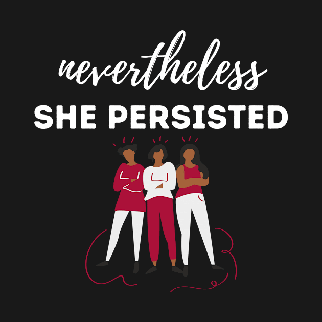 Nevertheless She Persisted by She+ Geeks Out