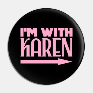 I'm with Karen Pin