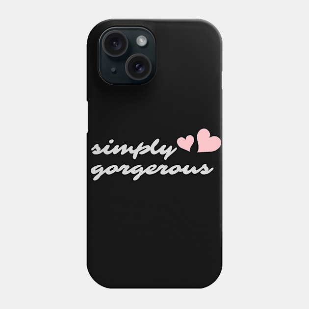 Simply Gorgerous Phone Case by Wisha