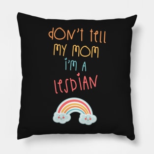Don't tell my mom! Pillow
