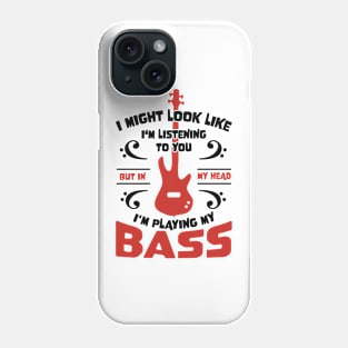 Might Look Like Listening You Playing Bass Player Phone Case