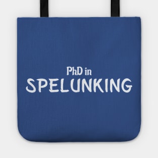 PhD in Spelunking Graduation Hobby Birthday Celebration Gift Tote