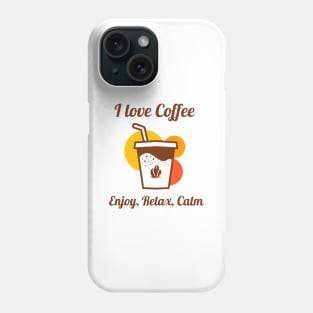 I love coffee Phone Case