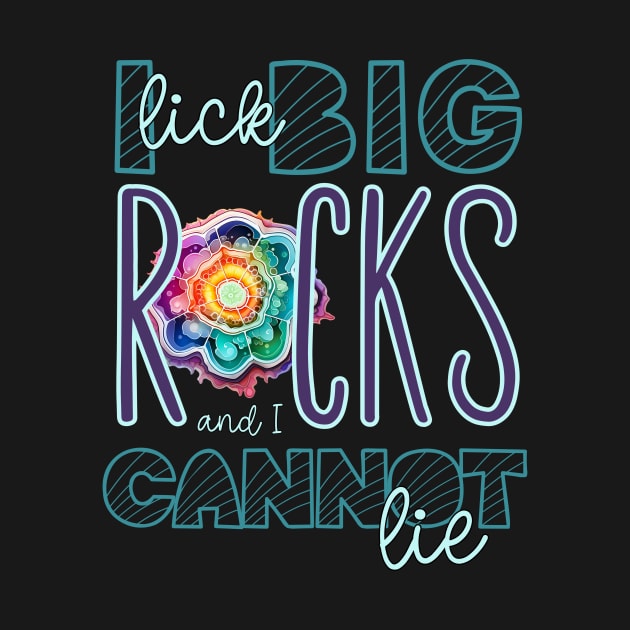 I Lick Big Rocks and I Cannot Lie Funny Rock Lover Print by Beth Bryan Designs