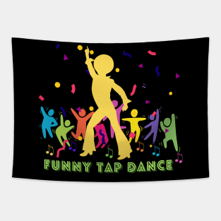 Funny Tap Dance Tapestry