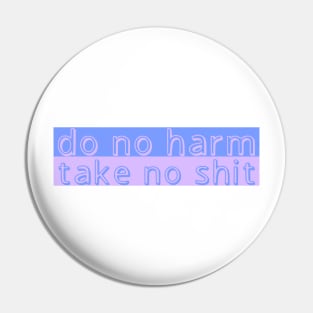 Do No Harm Take No Shit cute funny pastel Pin