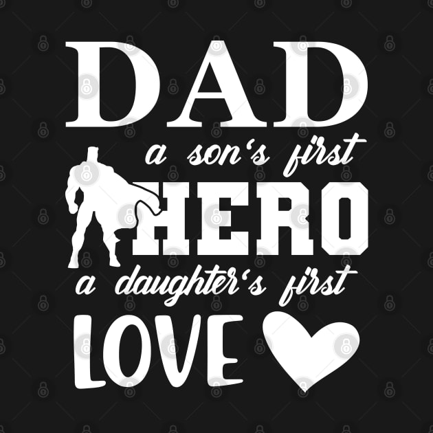 Dad a son's first hero a daughter's first love by KC Happy Shop