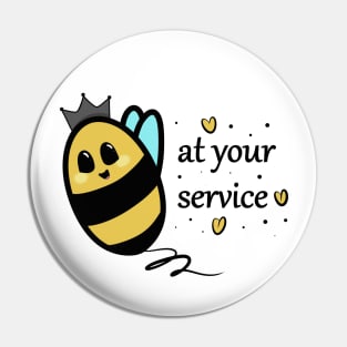 Queen Bee at Your Service Pin