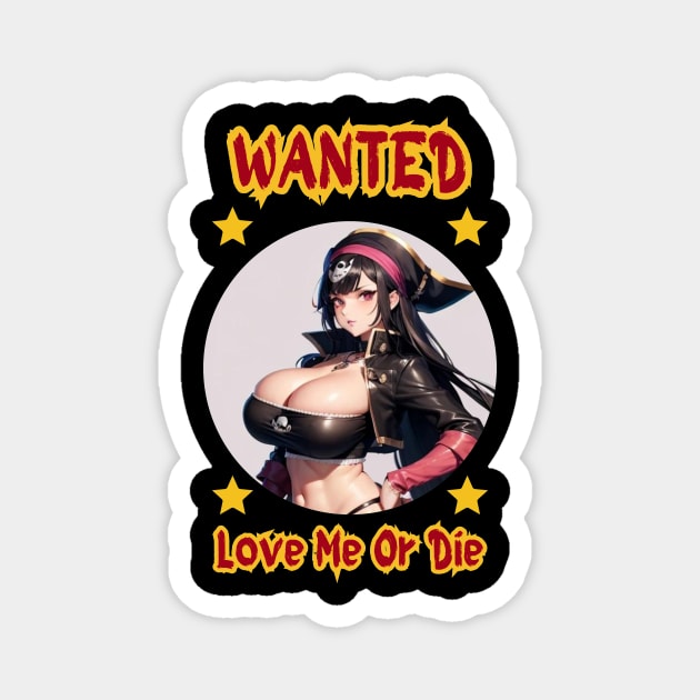 Wanted Pirate Love Me Or Die Anime Girl Magnet by Clicks Clothes