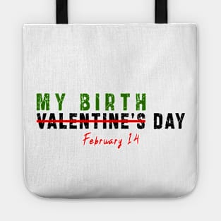 february 14 is my birthday not valentine day: Newest design for anyone born in february 14 Tote