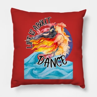 life is about dance Pillow