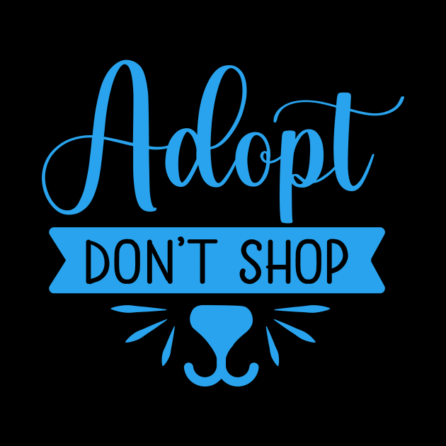 Adopt Don't Shop by JKFDesigns