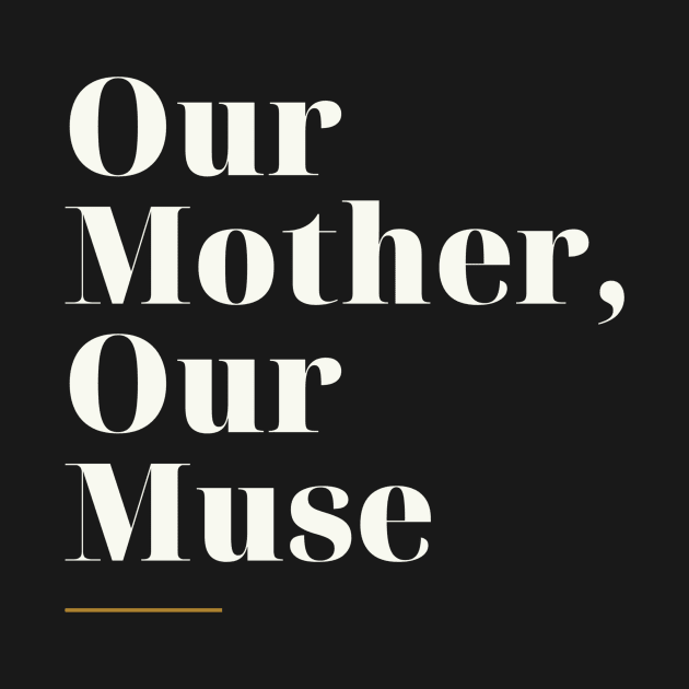 Our Mother our Muse by Simple Ever