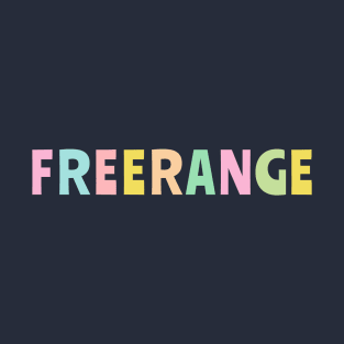 Freerange cute pastel typography for freelancers and nature lovers T-Shirt