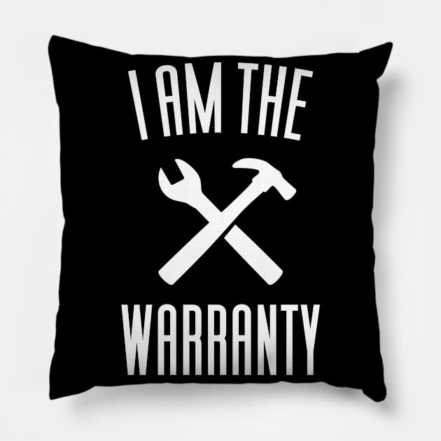 I Am The Warranty Funny Mechanic Pillow by Aajos
