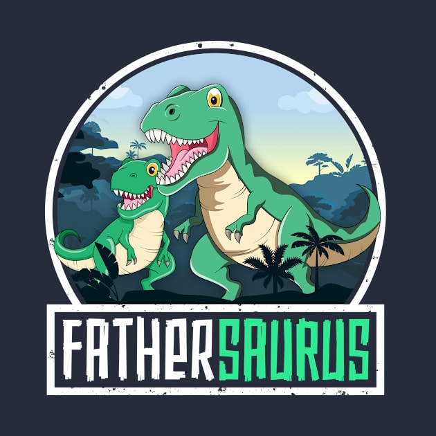 Fathersaurus T-Rex Dinosaur Saurus Father Dad Matching by 14thFloorApparel