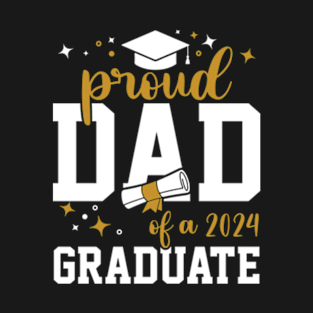 Proud dad of a 2024 graduation Class of 2024, Graduation T-Shirt