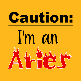 Caution: Aries Coming Through T-Shirt