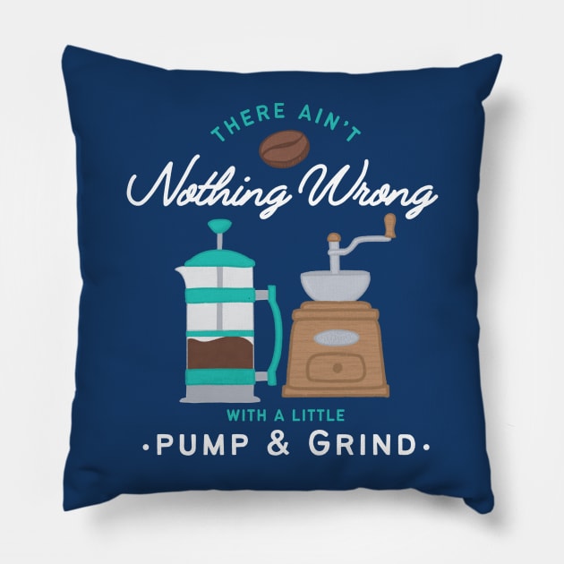 Pump and Grind Coffee Lover Pillow by Midnight Pixels