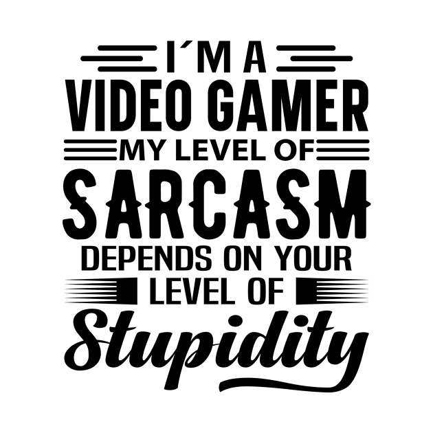 I'm A Video Gamer by Stay Weird