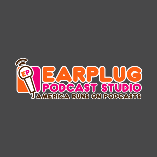 Earplug Podcast: America Runs On Podcasts T-Shirt