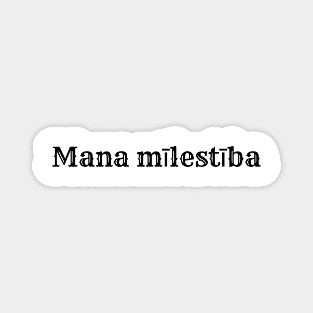 Mana milestiba - my love - Latvian Magnet by LukjanovArt