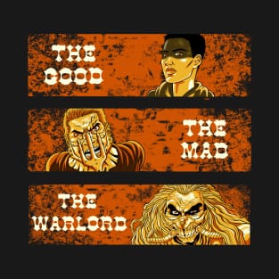 The Good, The Mad, and The Warlord T-Shirt