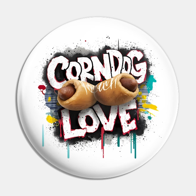 Corndog Love Design Pin by RazorDesign234