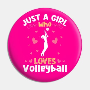 Just a Girl who Loves Volleyball Sports Pin