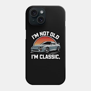 I'm not old I'm Classic Car Phone Case