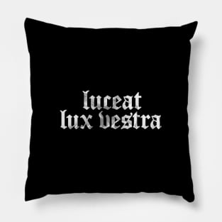 Luceat Lux Vestra - Let Your Light Shine Pillow