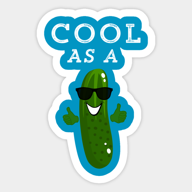 Cool As A Cucumber Kids Funny Cute Idiom Dude Thumbs Up Gift - Cool As A  Cucumber - Sticker | TeePublic