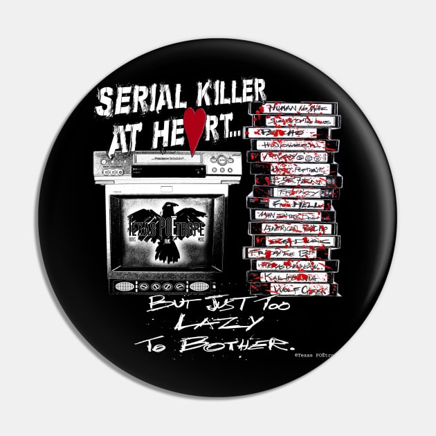 T-Shirts & More_Serial Killer @ Heart Pin by texaspoetrope