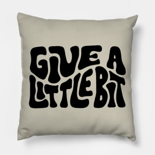 Give A Little Bit Colorful Word Art Pillow