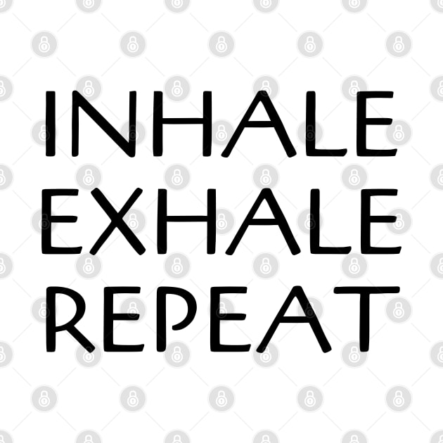 Inhale Exhale Repeat Yoga by vcent