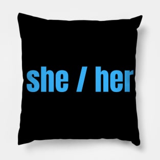 She / Her Pronouns Pillow