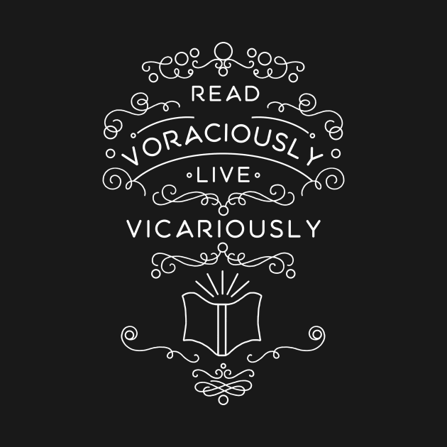 Read Voraciously, Live Vicariously by BumbleBess