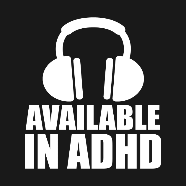 Available In ADHD Clothing by ADHDClothing