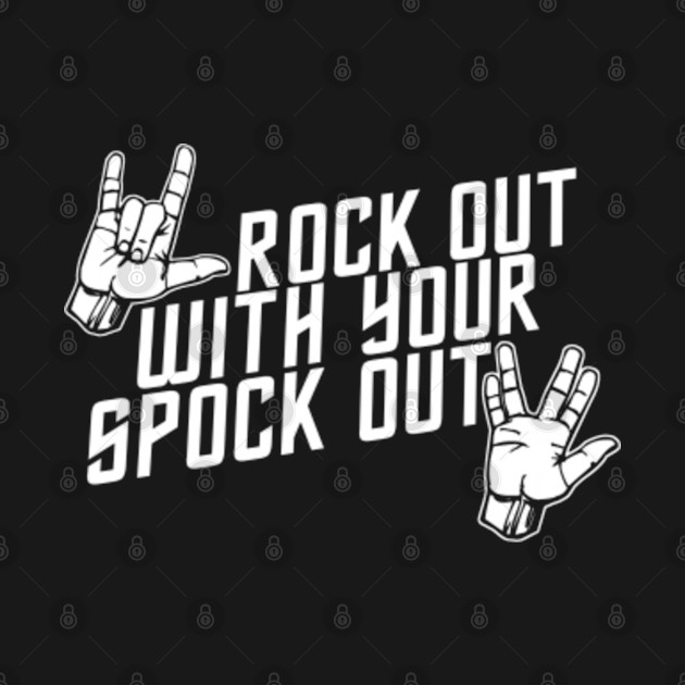 Discover Rock Out With Your Spock Out - Rock - T-Shirt