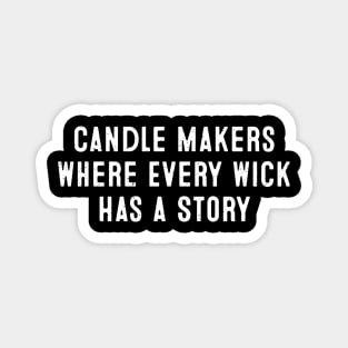 Candle Makers Where Every Wick Has a Story Magnet