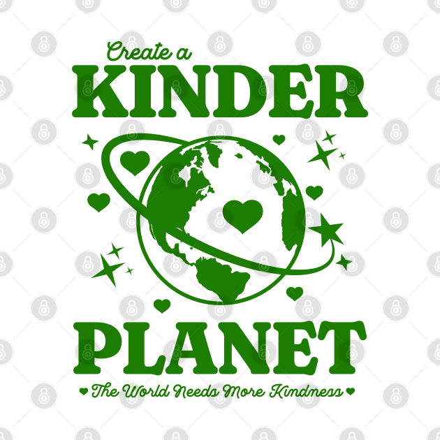 Y2K Create a Kinder Planet - Be Kind Earth Green Retro by PUFFYP