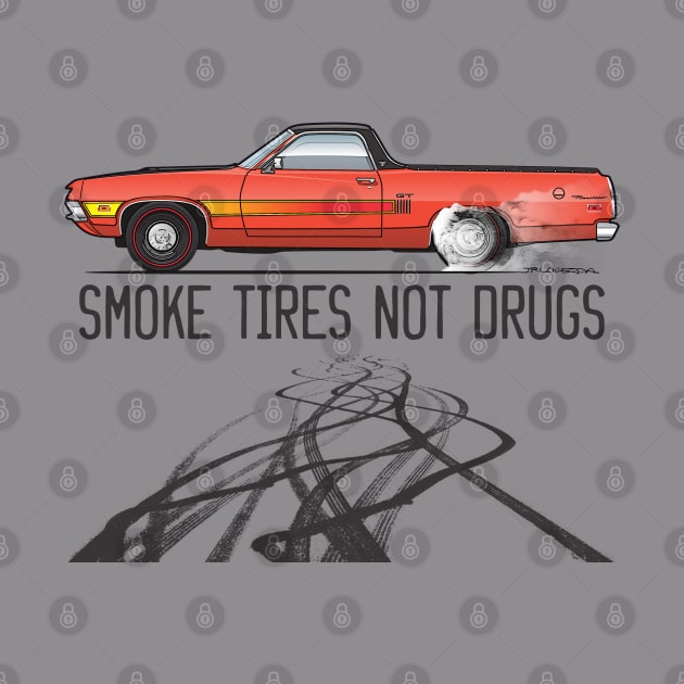 Smoke tires not drugs by JRCustoms44