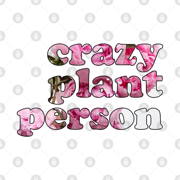 Proud Crazy Plant Person by Xanaduriffic