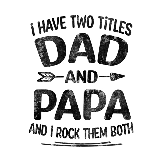 Dad Gift - i have two dad papa by buuka1991