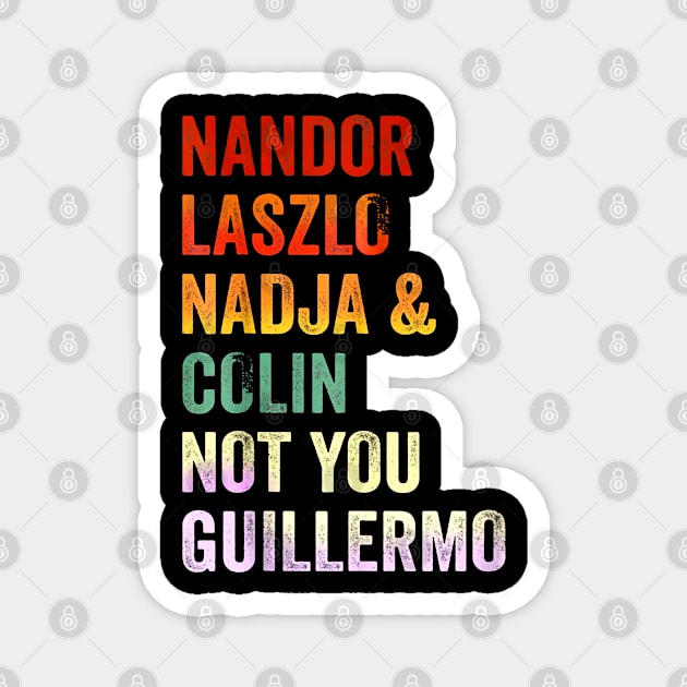 Nandor & Nadja & laszlo & Colin but not you guillermo Magnet by SBC PODCAST