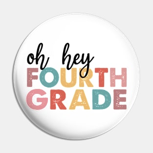 Oh Hey 4th Grade ,Back To School Students Teacher Pin