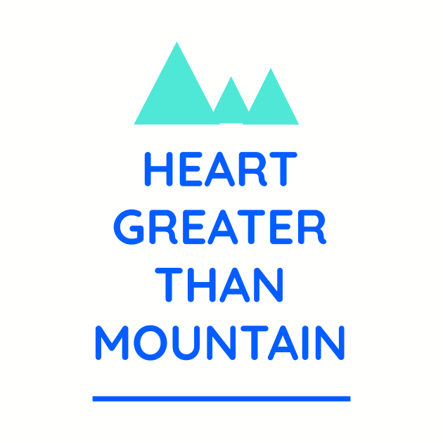 Heart Greater Than Mountain T-shirt by Meedeeshirtshop